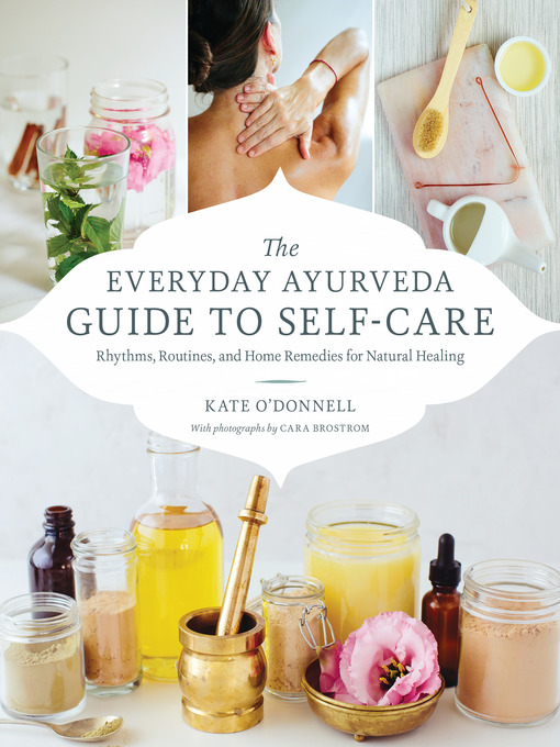 Title details for The Everyday Ayurveda Guide to Self-Care by Kate O'Donnell - Available